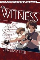 Cover of The Adventures of Ash Lang: The Witness by Jeremy Lee