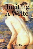 Cover of Inciting a Write by Rudy Thomas