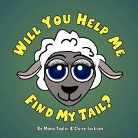 Cover of Will You Help Me Find My Tail? by Claire Jackson; Mona Taylor