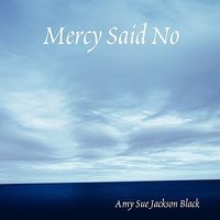 Cover of Mercy Said No by Amy Sue Jackson Black