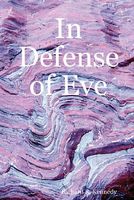 Cover of In Defense of Eve by Richard R. Kennedy