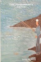 Cover of The Fisherman's Catch by Louis M. Serra