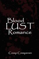 Cover of Blood Lust Romance by Creep Creepersin