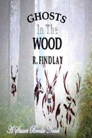 Cover of Ghosts in the Wood by Ronald Findlay
