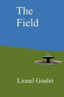 Cover of The Field by Lionel Goulet