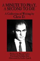 Cover of A Minute to Pray, a Second to Die by Chris D