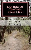 Cover of Lost Relic of the Gods by Jeffrey A. Friedberg