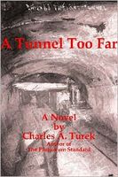 Cover of A Tunnel Too Far by Charles A. Turek