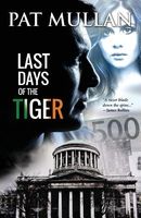 Cover of LAST DAYS OF THE TIGER by Pat Mullan