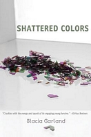 Cover of Shattered Colors by Stacia Garland