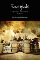 Cover of Faerytale the Greatest Tale Never Told... *Book One* by Aelfwynn MacGregor