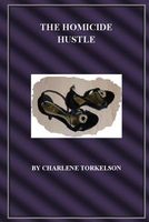 Cover of The Homicide Hustle by Charlene Torkelson