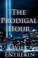Cover of The Prodigal Hour by Will Entrekin