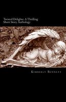 Cover of Twisted Delights by Kimberly Bennett