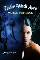 Cover of Under Witch Aura by Maria E. Schneider