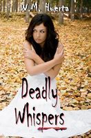 Cover of Deadly Whispers by W.M. Huerta