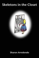 Cover of Skeletons in the Closet by Sharon Ann Arredondo