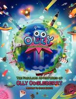 The Fabulous Adventures of Olly Oogleberry: Mission to Save Earth
