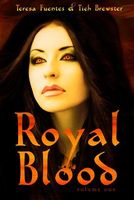 Cover of Royal Blood Volume 1 by Teresa Fuentez