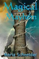 Cover of Magical Mayhem by Maria E. Schneider