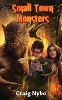 Cover of Small Town Monsters by Craig Nybo
