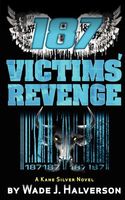 Cover of 187 Victims' Revenge by Wade J. Halverson