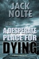 Cover of A Desperate Place for Dying by Jack Nolte
