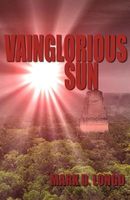 Cover of Vainglorious Sun by Mark D. Longo