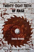 Cover of 28 Teeth of Rage by Ennis Drake