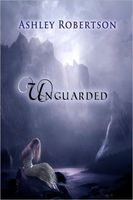 Cover of Unguarded by Ashley Robertson