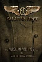 Cover of Palatine First by Courtney Grace Powers