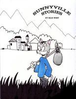 Cover of Sunnyville Stories Volume 1 by Max West