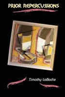 Cover of Prior Repercussions by Timothy LaBadie