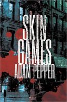 Cover of Skin Games by Adam Pepper