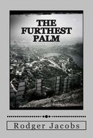 Cover of The Furthest Palm by Rodger Jacobs