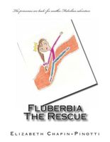 Cover of Fluberbia The Rescue by Elizabeth Chapin-Pinotti