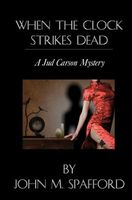 Cover of When the Clock Strikes Dead by John M. Spafford