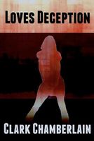 Cover of Loves Deception by Clark Chamberlain