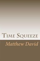 Cover of Time Squeeze by Matthew David