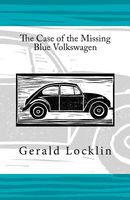 Cover of The Case of the Missing Blue Volkswagen by Gerald Locklin