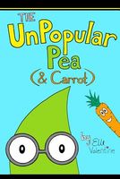 Cover of The Unpopular Pea (& Carrot) by Elle Valentine
