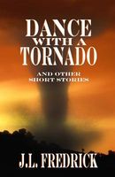 Cover of Dance with a Tornado by J.L. Fredrick
