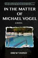 Cover of In the Matter of Michael Vogel by Drew Yanno