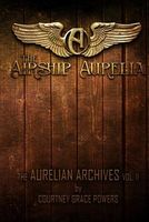 Cover of The Airship Aurelia by Courtney Grace Powers