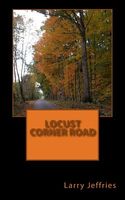 Cover of Locust Corner Road by Larry Jeffries