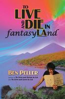 Cover of To Live and Die in Fantasyland by Ben Peller
