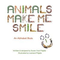 Cover of Animals Make Me Smile by Susan Yost-Filgate