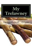 Cover of My Trelawney by Jacqueline Grant