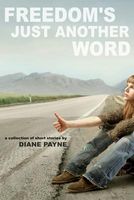 Cover of Freedom's Just Another Word by Diane Payne