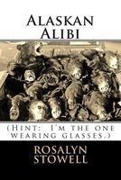 Cover of Alaskan Alibi by Rosalyn E. Stowell
